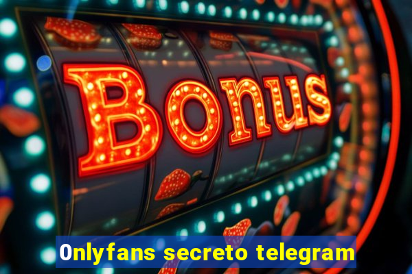 0nlyfans secreto telegram